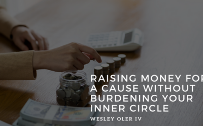Raising Money for a Cause Without Burdening Your Inner Circle
