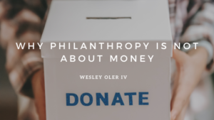 Why Philanthropy Is Not About Money